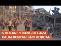 6 Bulan Perang Israel-Hamas, Ini Jumlah Korban Tewas Kedua Pihak