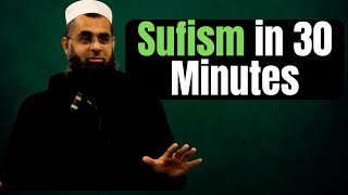 Sufism in 30 Minutes | Dr. Mufti Abdur-Rahman ibn Yusuf Mangera