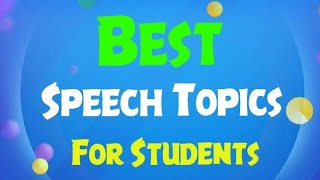 Best Topics For Speech/English Speech Topics/Topics For Morning Assembly