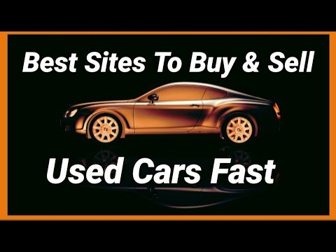 BEST SITES TO BUY AND SELL USED CARS FAST - YouTube