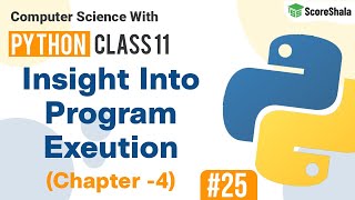 Insight Into Program Execution (In Hindi) | Chapter 4 Class 11 Computer Science With Python #25