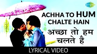 Acha toh hum chalte with lyrics | अच्छा तोह हम चलते | Aan Milo Sajna | Rajesh Khanna, Asha Parekh