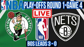 NBA PLAYOFFS ROUND 1 | GAME 4 LIVE: BROOKLYN NETS vs BOSTON CELTICS | PLAY BY PLAY | PREVIEW