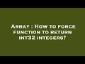 Array : How to force function to return int32 integers?