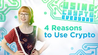 4 Reasons to Use Crypto Everyday: beginner’s guide