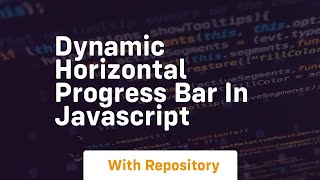 Dynamic horizontal progress bar in javascript