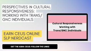 Perspectives in Cultural Responsiveness: Working with Trans/GNC Individuals
