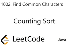 LeetCode 1002 | Find Common Characters | Counting Sort | Java