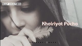 Khairiyat-Sad-Female-Version || Whatsapp Status Video Song