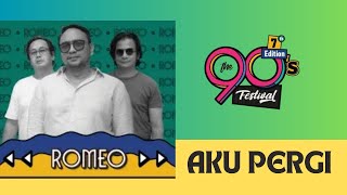 Aku Pergi - Romeo (LIVE Performance 90s Festival 2024)