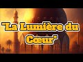 La Lumière du Cœur, Une inspiration pour une histoire courte islamique motivante