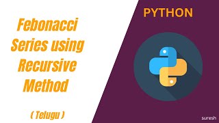 Fibonacci Series using Recursive Method in Python #2 | Telugu