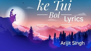 ke tui bol (lyrics) arijit singh | new Bangla song | Herogiri Bengali Movie.