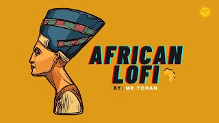 Chill Lofi Afrobeats Music 🌻 African Lofi Yellow Mix