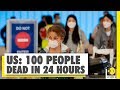 100 coronavirus deaths in US in last 24 hours | New York, Washington, California worst affected