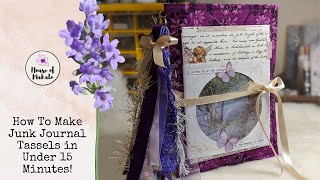 How To Make Junk Journal Tassels in Under 15 Minutes!