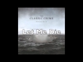 The Classic Crime "Let Me Die"