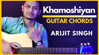 Khamoshiyan Guitar Chords | Arijit Singh