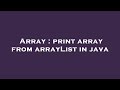 Array : print array from arrayList in java
