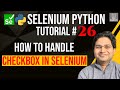 Selenium Python Tutorial #26 - How to Handle Checkbox in Selenium
