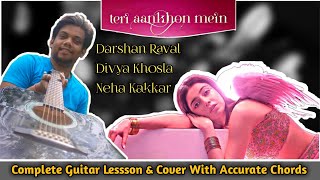 Teri Aankhon Mein Song: Divya K | Guitar Lesson with Chords | Cover | Darshan Raval | Neha Kakkar |