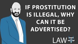 If Prostitution is illegal, why do people advertise it?