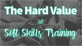 Webinar: The Hard Value of Soft Skills