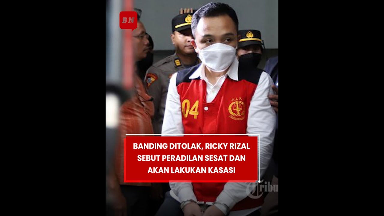 Banding Ditolak, Ricky Rizal Sebut Peradilan Sesat Dan Akan Lakukan ...