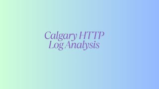 Calgary HTTP Log Analysis