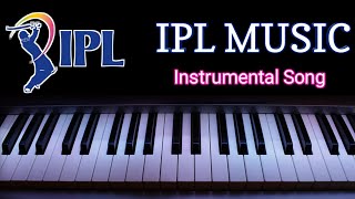 IPL Music Piano Cover || IPL Piano Cover || IPL Instrumental Music Cover || IPL Background Music
