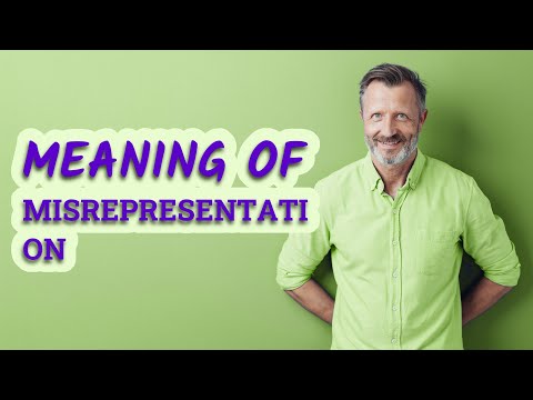 What is meant by misrepresentation?
