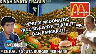 LIHAT DULU SEBELUM MAKAN! Kisah Sedih Pendiri McDonald's yg Bisnisnya 