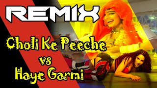 Choli Ke Peeche vs Haye Garmi Remix | Lee Jack | Madhuri vs Nora