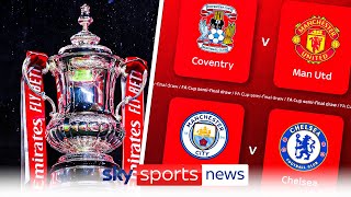 Man United face Coventry and Man City take on Chelsea | FA Cup semi-final draw
