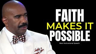 FAITH MAKES IT POSSIBLE | Steve Harvey, Joel Osteen, TD Jakes, Jim Rohn | Best Motivational Speech