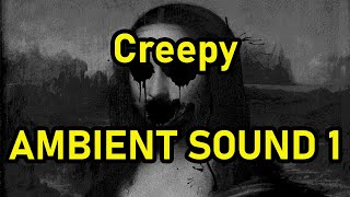 Creepy Horror Ambient sound No.1 -  Free 1 Hour