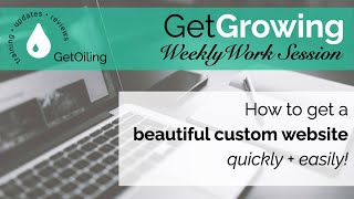How to Get a Custom Young Living Website Quickly & Easily | GetGrowing Weekly Work Session