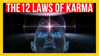 The 12 Laws Of Karma | What Are They & Why Do They Matter
