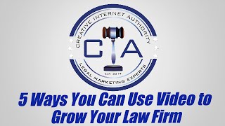 5 Ways You Can Use Video to Grow Your Law Firm