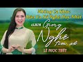 Album Giọng Nghệ Tìm Về || Lê Ngọc Thúy || Những Ca Khúc Xứ Nghệ Hay Nhất