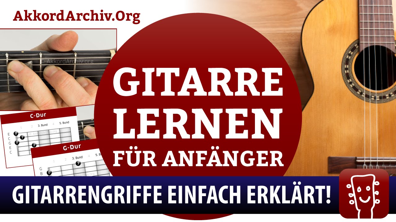 GITARRE LERNEN FÜR ANFÄNGER 1 Gitarrengriffe Einfach Erklärt ★ - YouTube