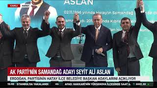 CANLI - Cumhurbaşkanı Erdoğan Hatay Belediye Başkan Adayları Tanıtım Toplantısında Konuşuyor