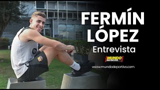 Entrevista a Fermín López, jugador del FC Barcelona: "No aguantaba más, tuve ayuda psicológica"