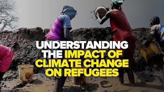 Understanding the Impact of Climate Change on Refugees