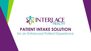 Interlace Health Patient Intake Solution - Enhanced Patient Experience