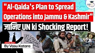 Al-Qaida's Expansion Plans in Jammu & Kashmir, Bangladesh and Myanmar: UN Report | UPSC