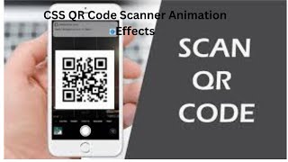 #CSS QR Code Scanner Animation Effects [HTML CSS ]