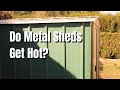 Do Metal Shed Get Hot? You'll Be Shocked