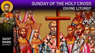 2024-04-07 Greek Orthodox Divine Liturgy of Saint John Chrysostom: Sunday of the Holy Cross