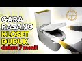 Tips dan cara pasang kloset duduk dalam 7 menit